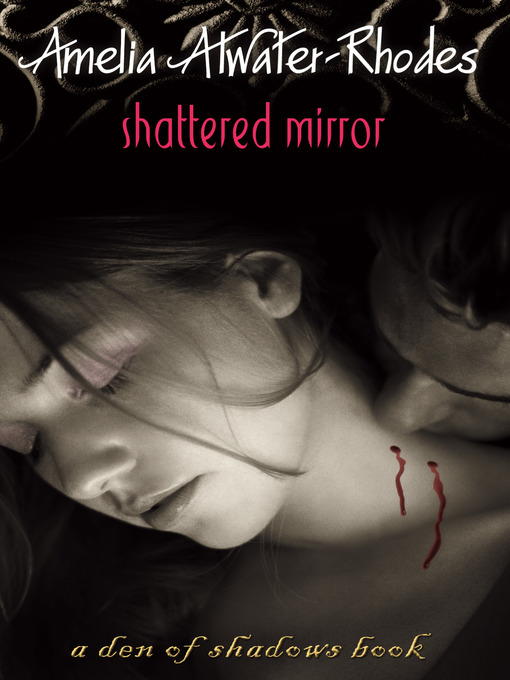 Title details for Shattered Mirror by Amelia Atwater-Rhodes - Available